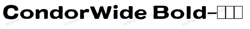 CondorWide Bold字体转换 CondorWide Bold字体转换